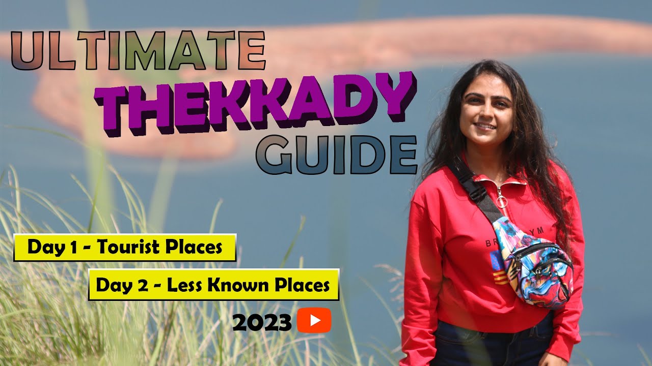 Things to do in Thekkady | Thekkady Tourist places | Kerala tourist places | Stay | Food | tips