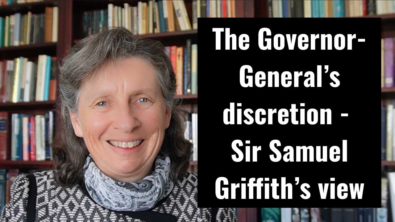 The Governor-General's Discretion - Sir Samuel Griffith's view
