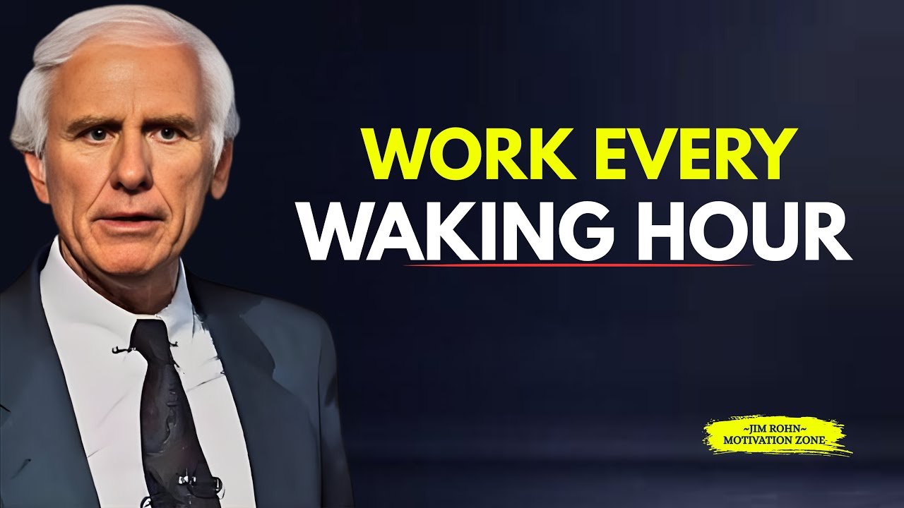 WORK EVERY WAKING HOUR | Jim Rohn Motivation