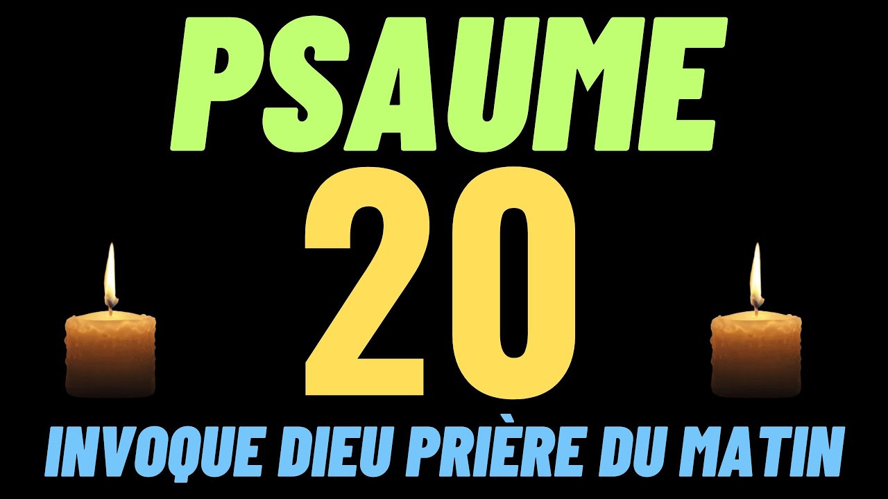PSAUME 20 : Dites cette prière et Dieu répondra à votre appel | Une prière matinale bénie