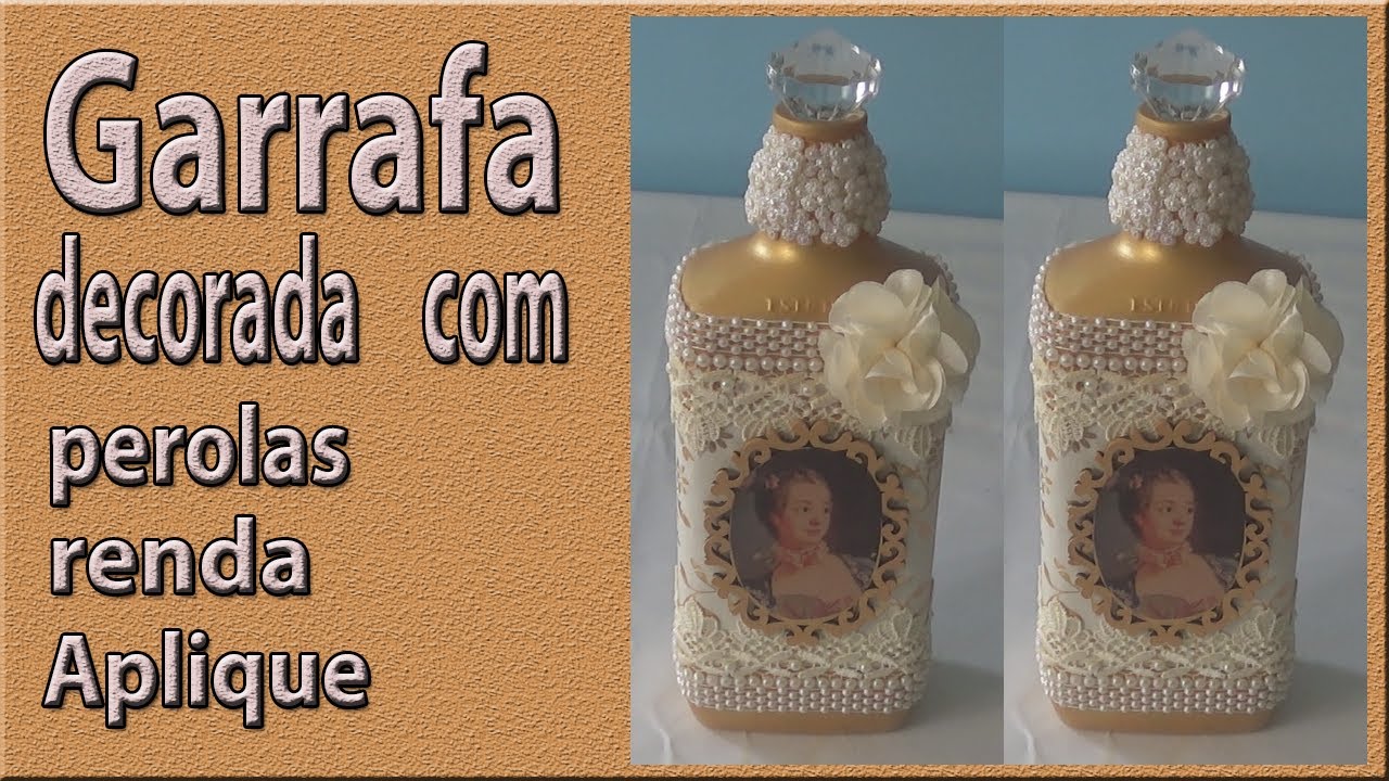 Garrafa decorada com renda, perola, flores