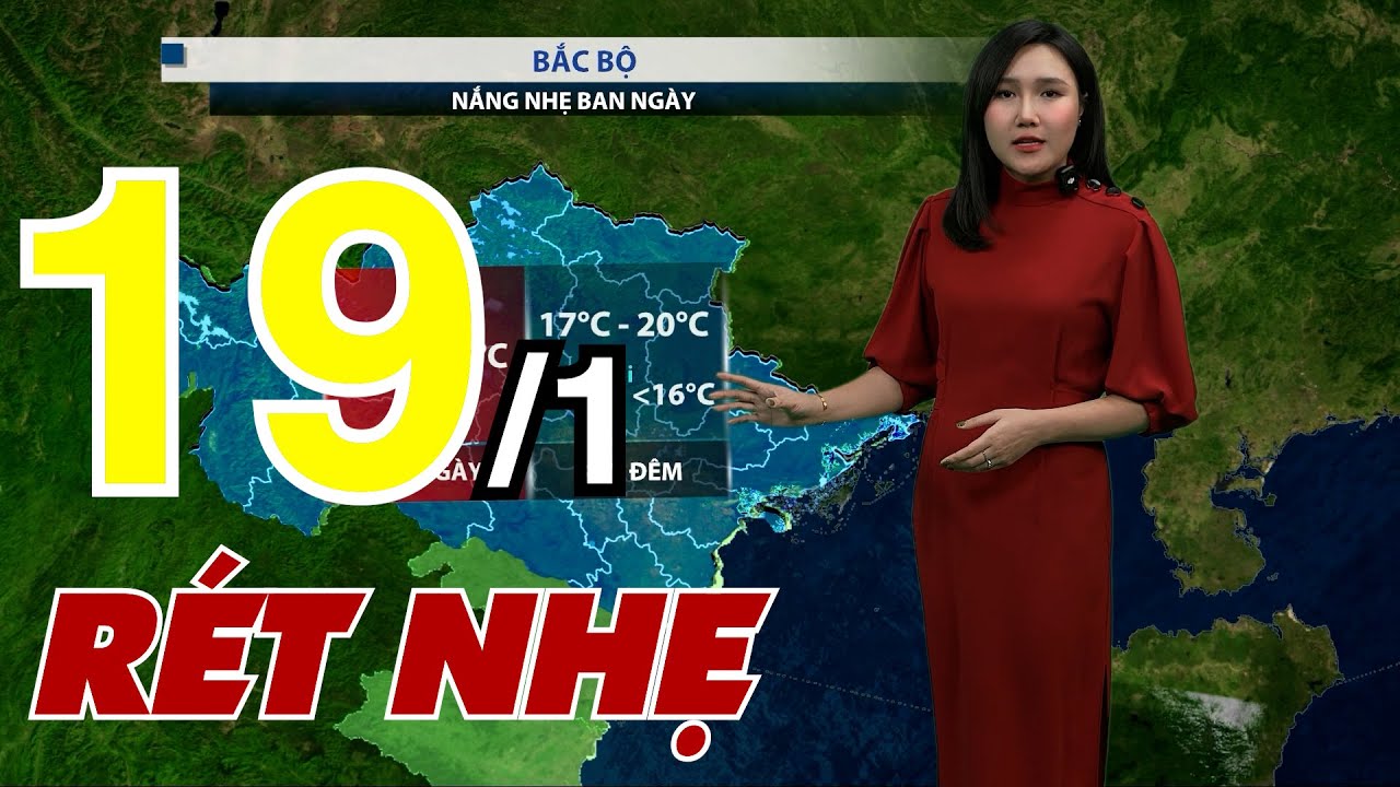 Bản Tin Thời Tiết 24h | Ngày 19/01 Mới Nhất