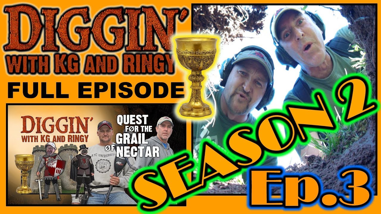 DIGGIN with KG & RINGY S2E3: 609 Quest for the Grail of Nectar (Full Episode)