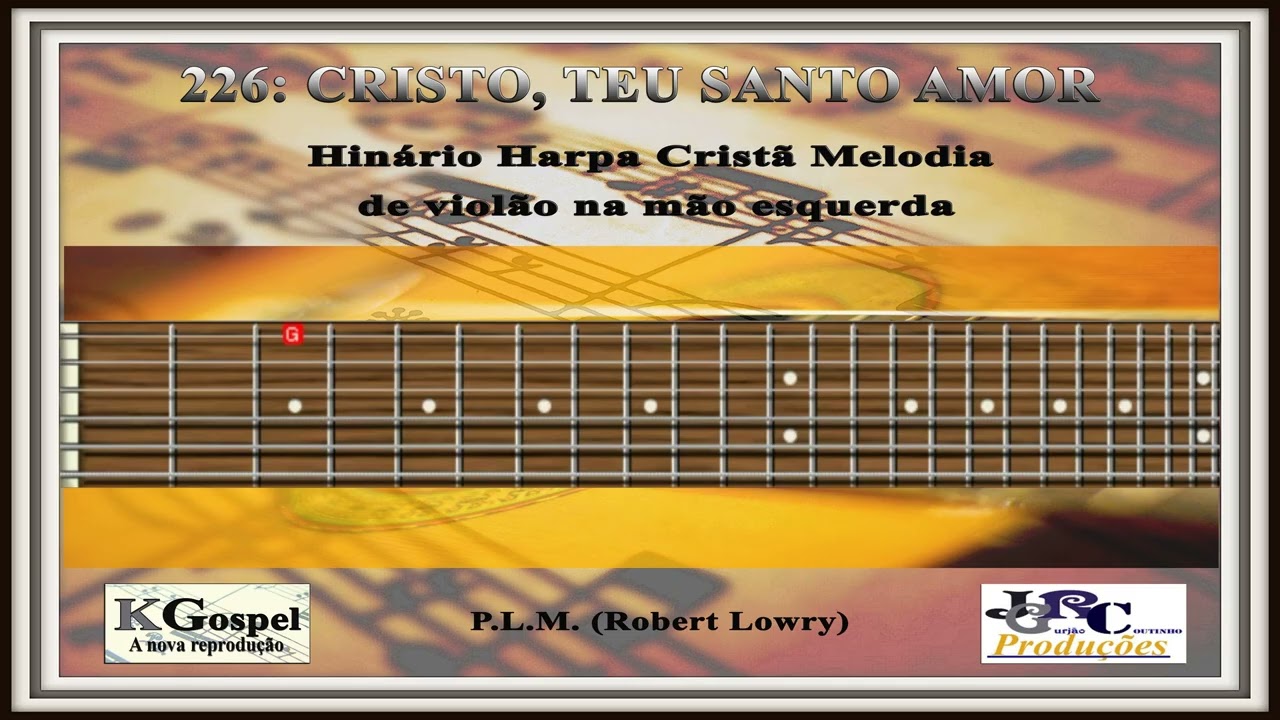 226: CRISTO, TEU SANTO AMOR Violão Solo Agudo Tutorial