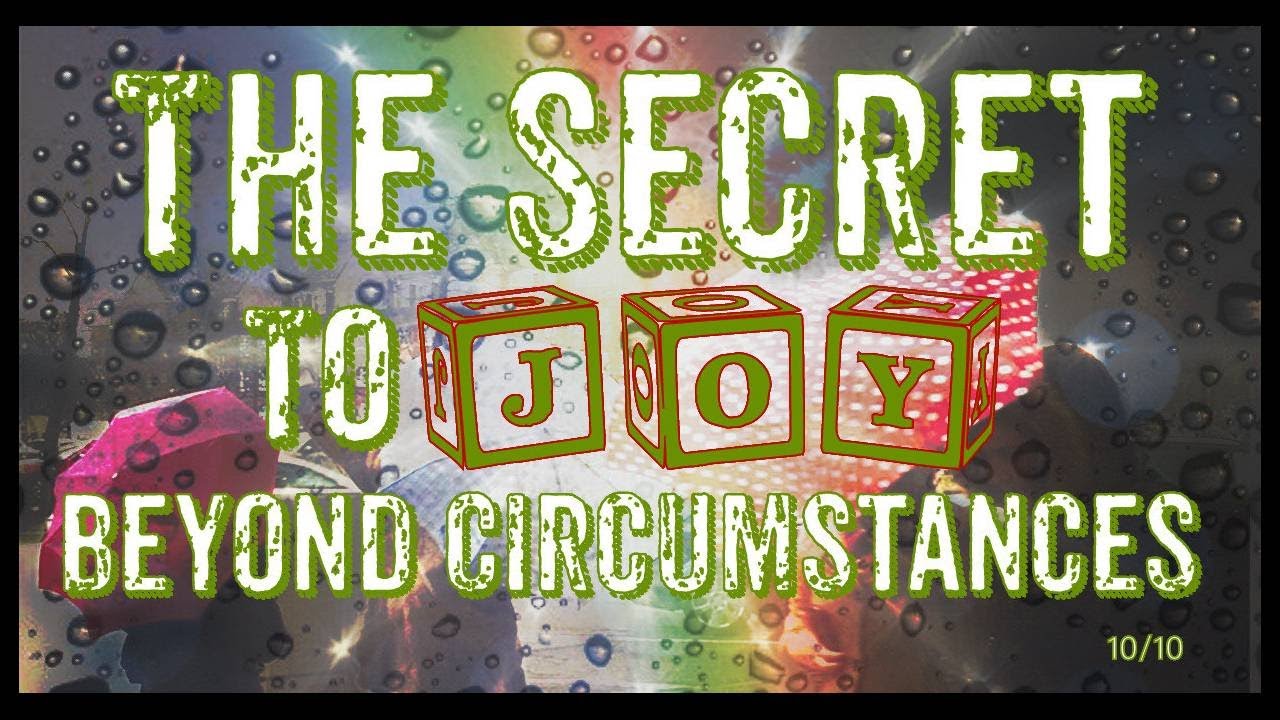 10/10 - The Secret to Joy Beyond Circumstances | Philippians 4:10-23