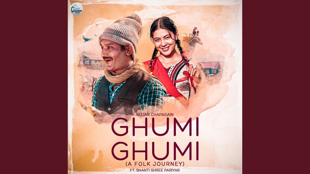 Ghumi Ghumi (A Folk Journey) (feat. Shanti Shree Pariyar)