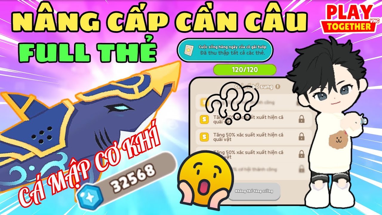 Play Together | Dùng 30.000 Đá Tăng Cường Nâng Cấp Cần Câu Cá Mập Cơ Khí Siêu Vip, Mình Đã Full Thẻ