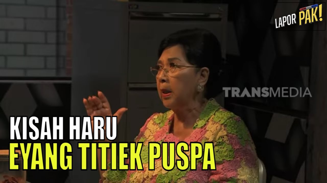 Mengharukan, Titiek Puspa Ungkap Kisah di Balik Lagu 'Kupu-Kupu Malam' | LAPOR PAK! (23/08/22) Part5