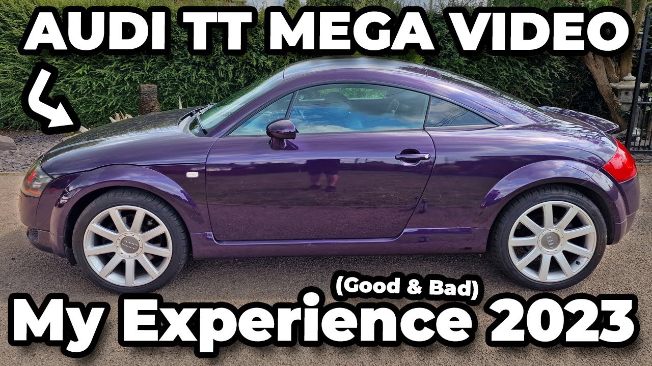 Audi TT Mk1 Mega Video - My Entire Audi TT Experience 2023 (Good & Bad)