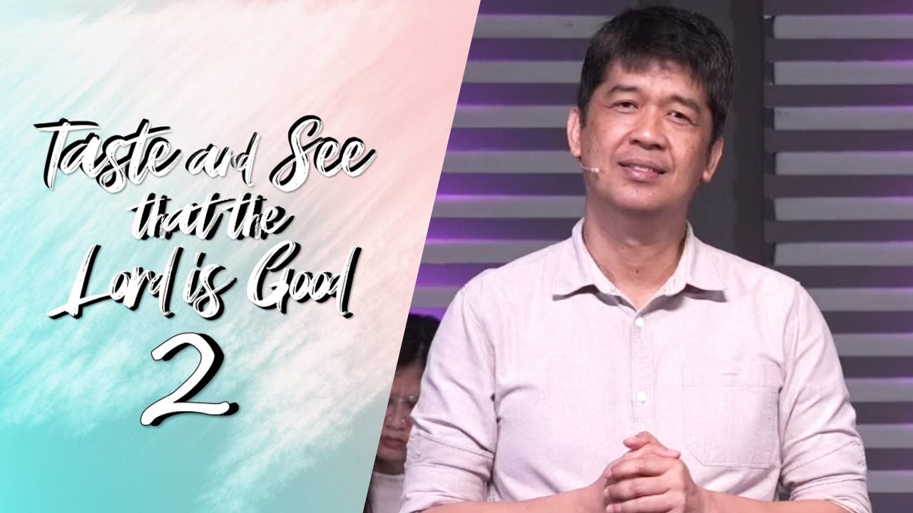 TASTE AND SEE THAT THE LORD IS GOOD 2 | Rev. Ito Inandan | JA1 Rosario