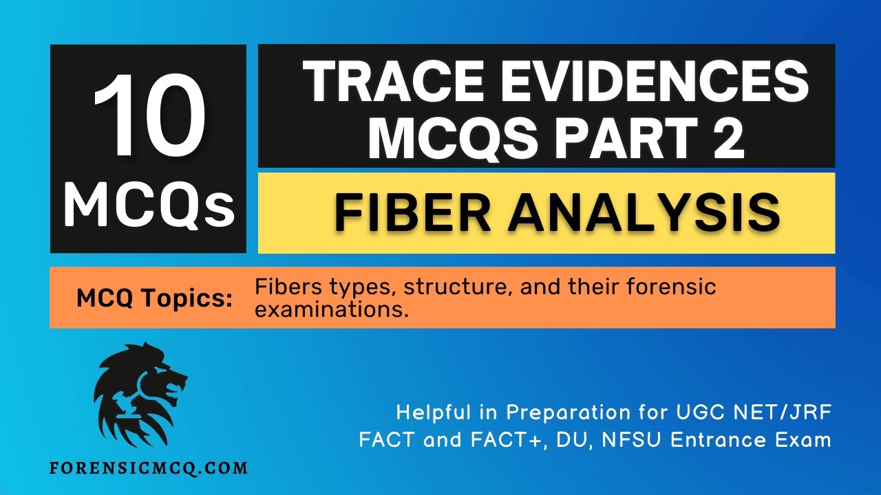 Forensic Fiber Analysis MCQs | Physical Trace Evidence MCQs | Important MCQ + Answer For UGC NET/JRF