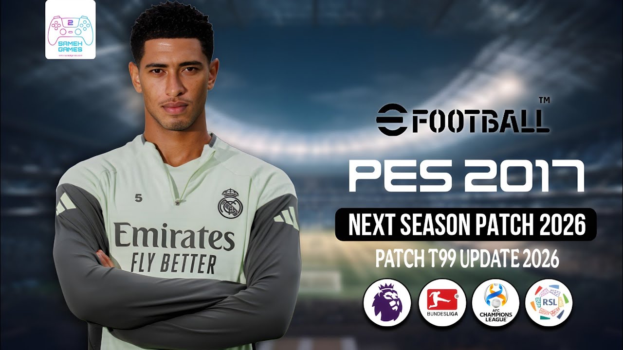 PES 2017 NEXT SEASON PATCH 2026 | PATCH T99 UPDATE 2026+LATEST TRANSFERS&KITS26