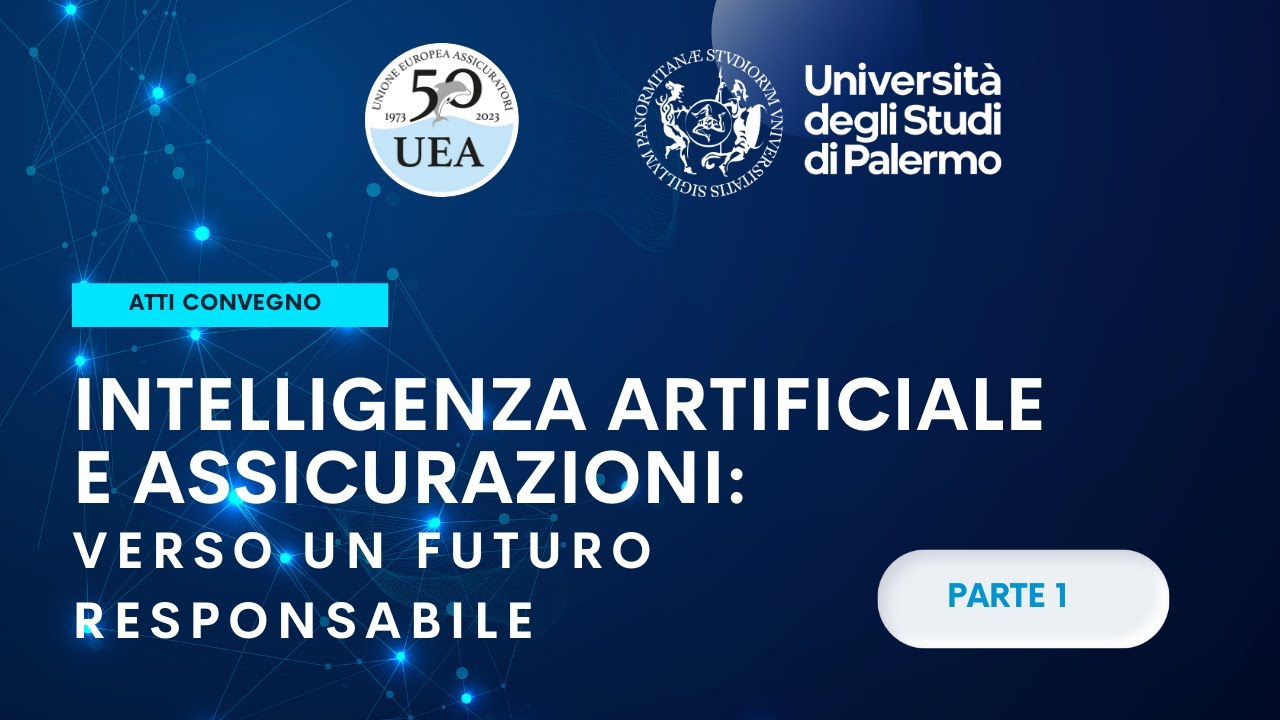 Convegno UEA: Parte 1 - Intelligenza Artificiale e Assicurazioni: Verso un Futuro Responsabile