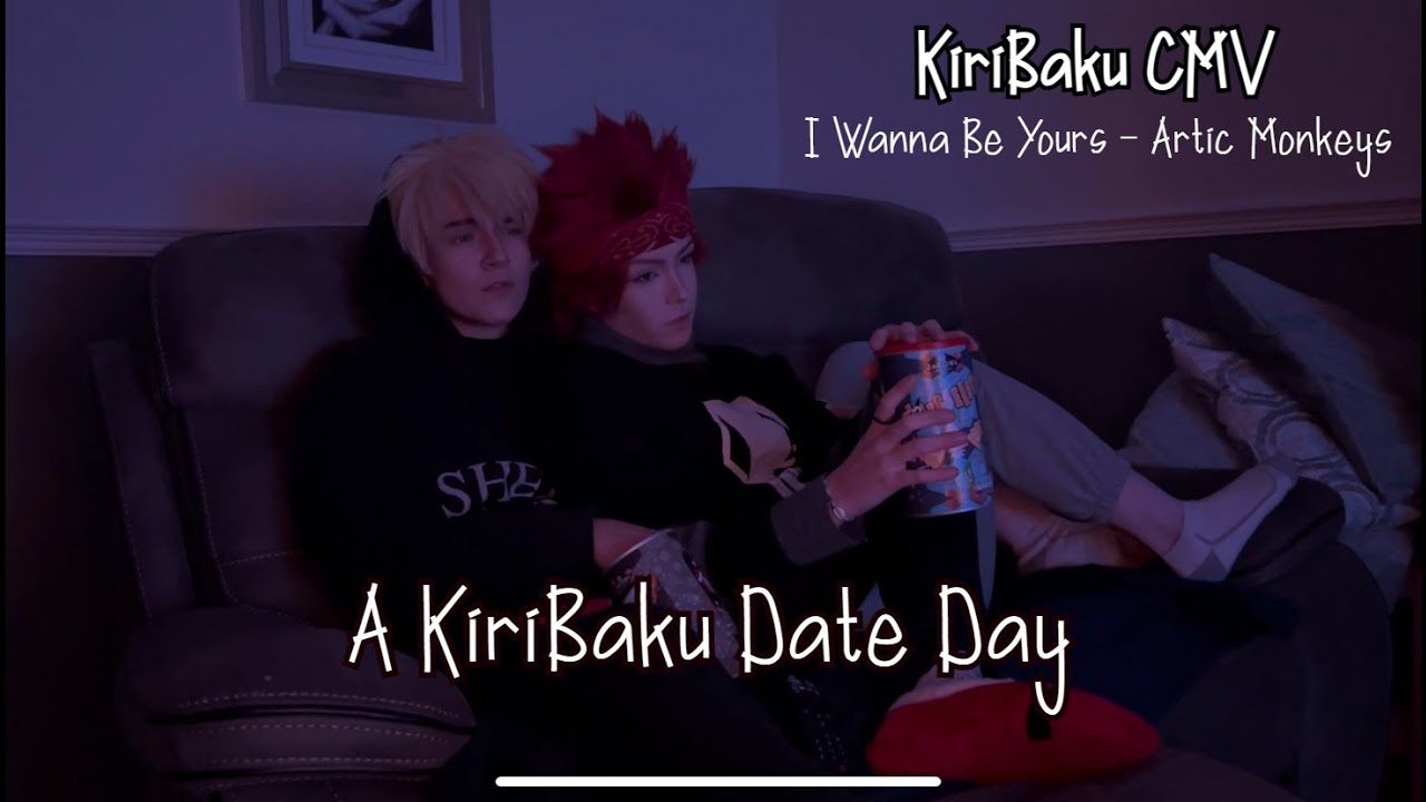 I Wanna Be Yours - Artic Monkeys (KiriBaku CMV)