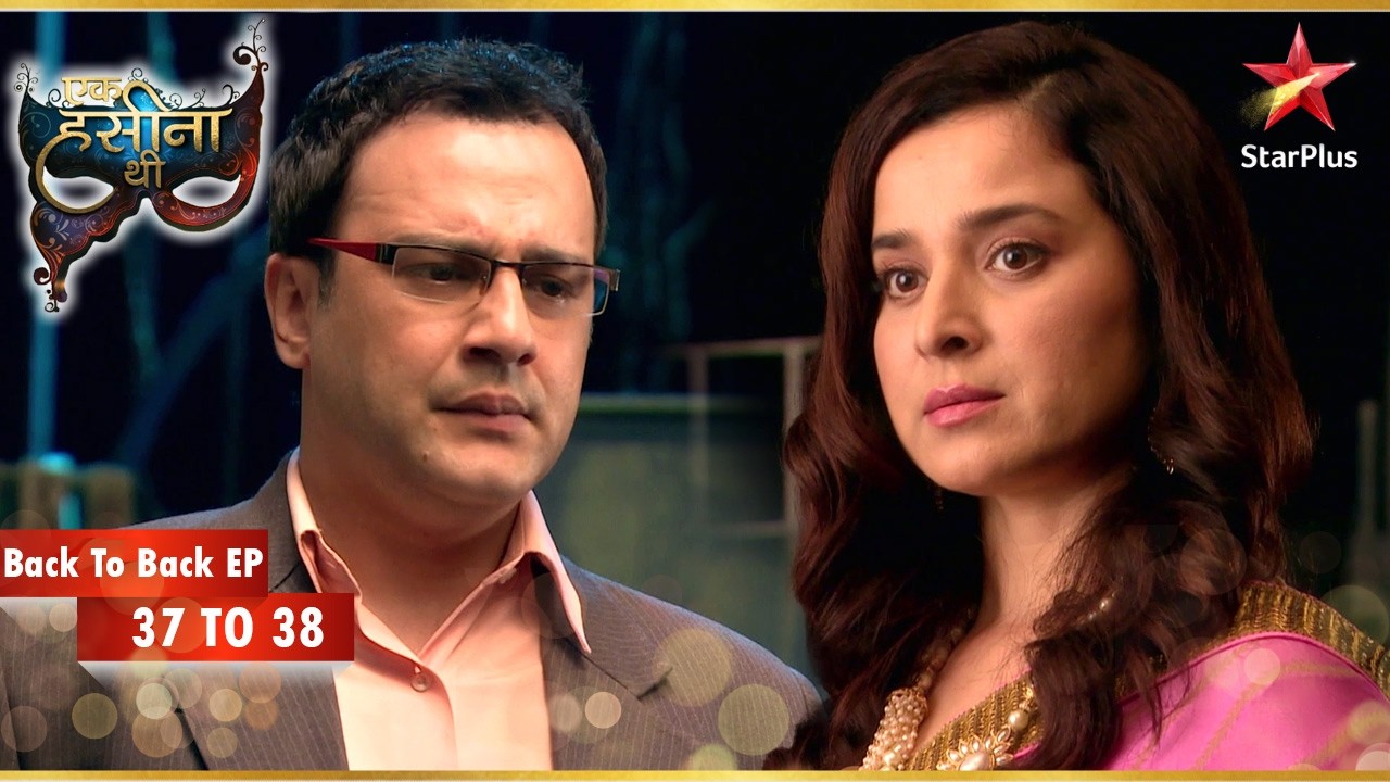Sakshi को Bagchi की सच्चाई पता चल जाती है! | Episode 37-38 | Ek Hasina Thi