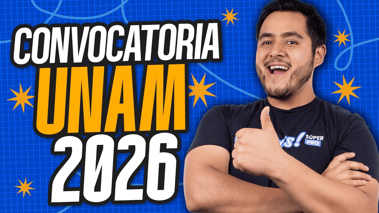 Convocatoria UNAM 2026: Todo lo Que Tienes que Saber para Ser Puma