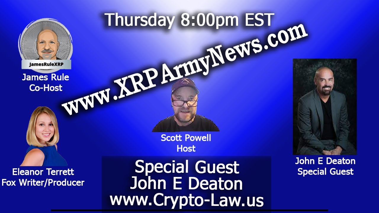 John E Deaton - Live On XRP Army News Community Channel