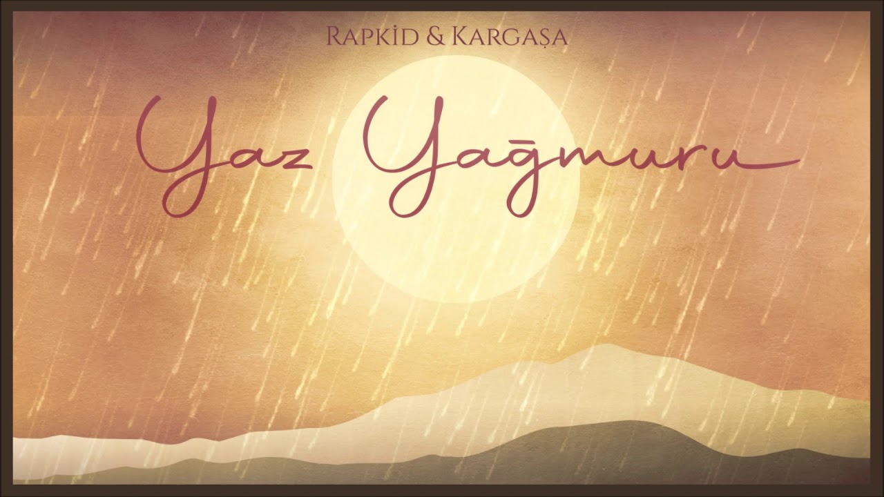 Kargaşa ft. Rapkid - Yaz Yağmuru