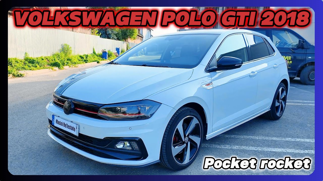 Volkswagen Polo GTI 2018. Un fel de pocket rocket. Test complet