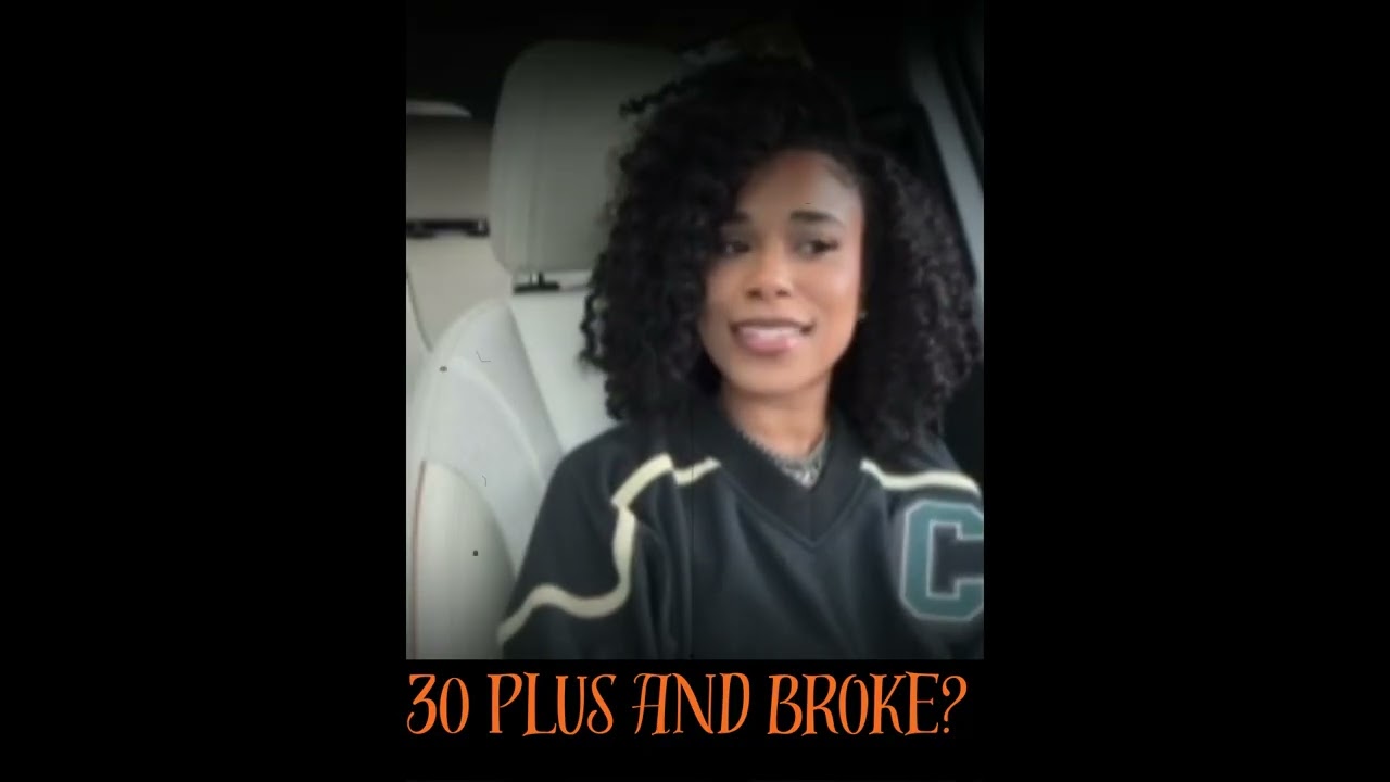30 Plus and Broke?