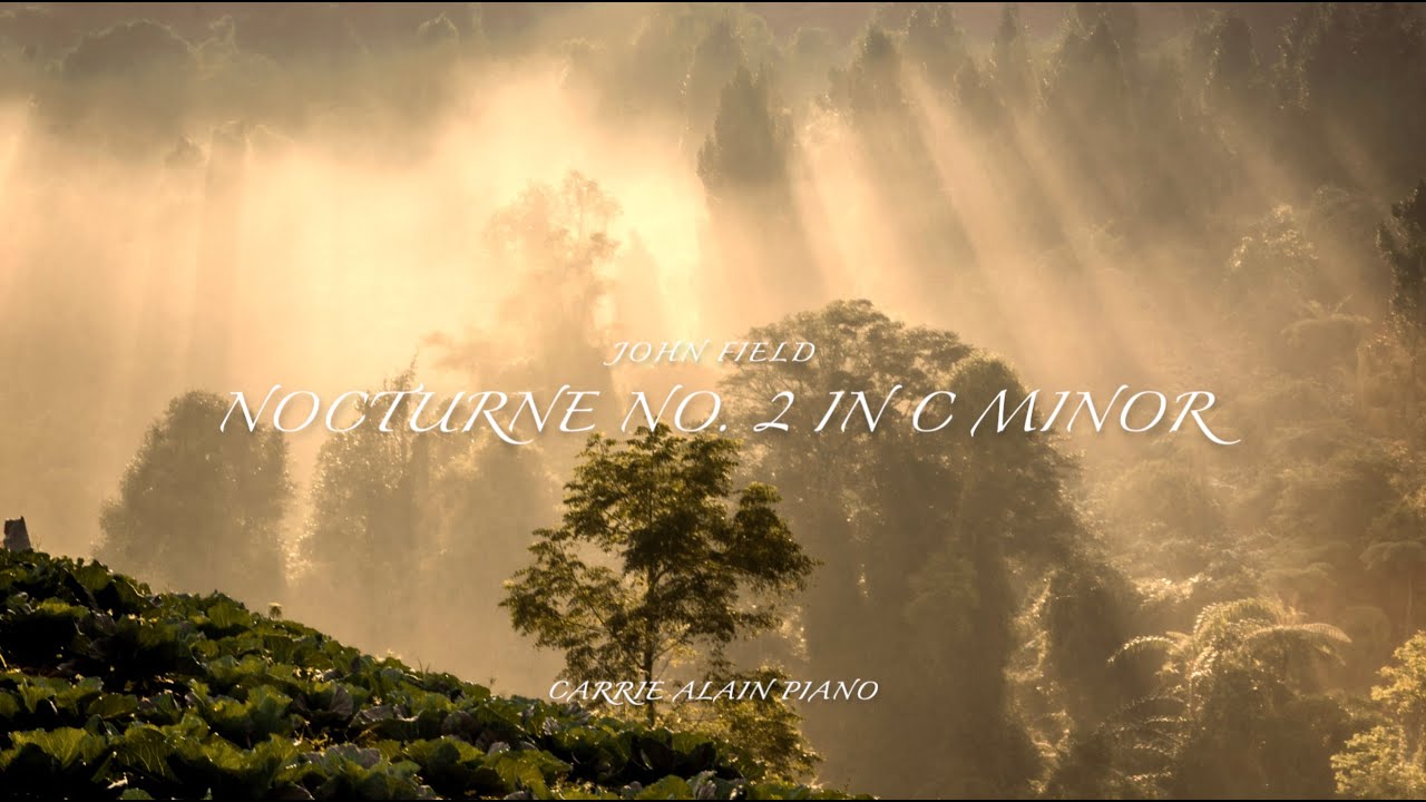 John Field, Nocturne No. 2 in C Minor. Carrie Alain piano.