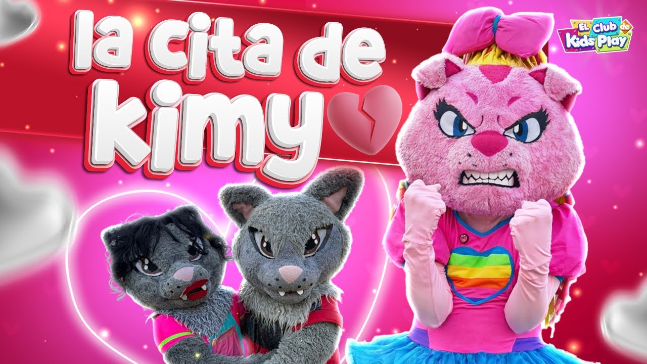 LA CITA DE KIMY LA GATITA  - EL CLUB DE KIDS PLAY