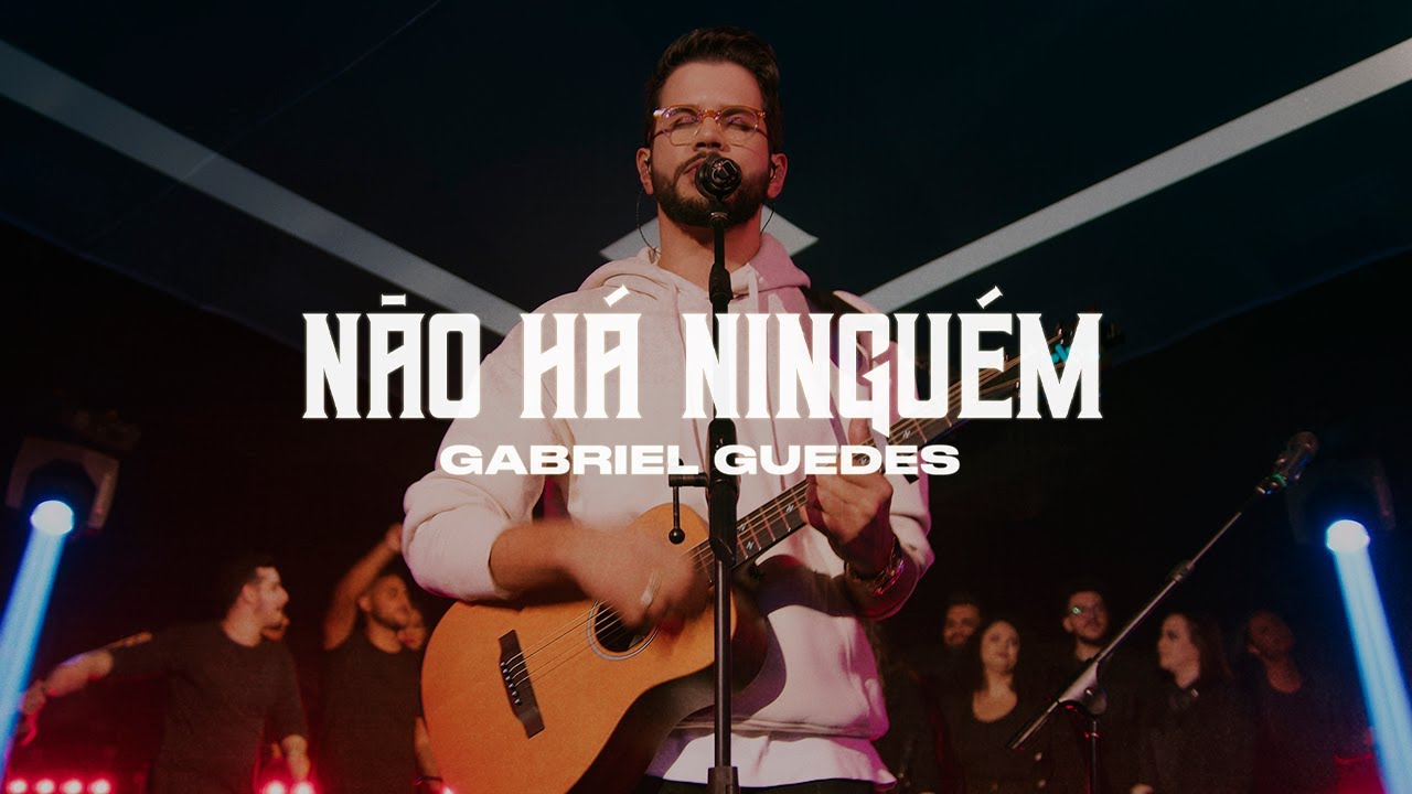 Gabriel Guedes - Não Há Ninguém (Ao Vivo)