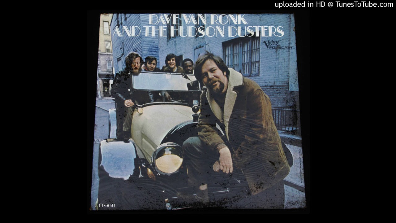 Dink's Song  --  Dave Van Ronk and The Hudson Dusters