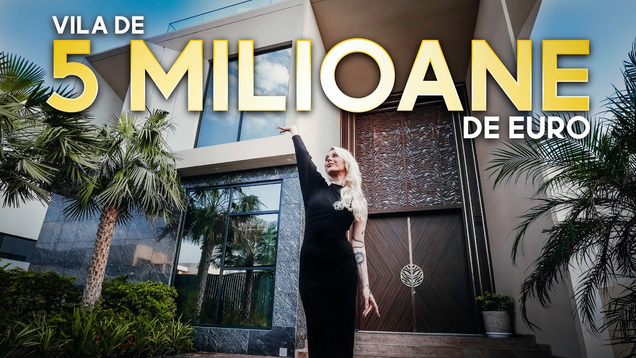 5 MILIOANE DE EURO INVESTITI INTR-O VILA DE LUX DIN DUBAI
