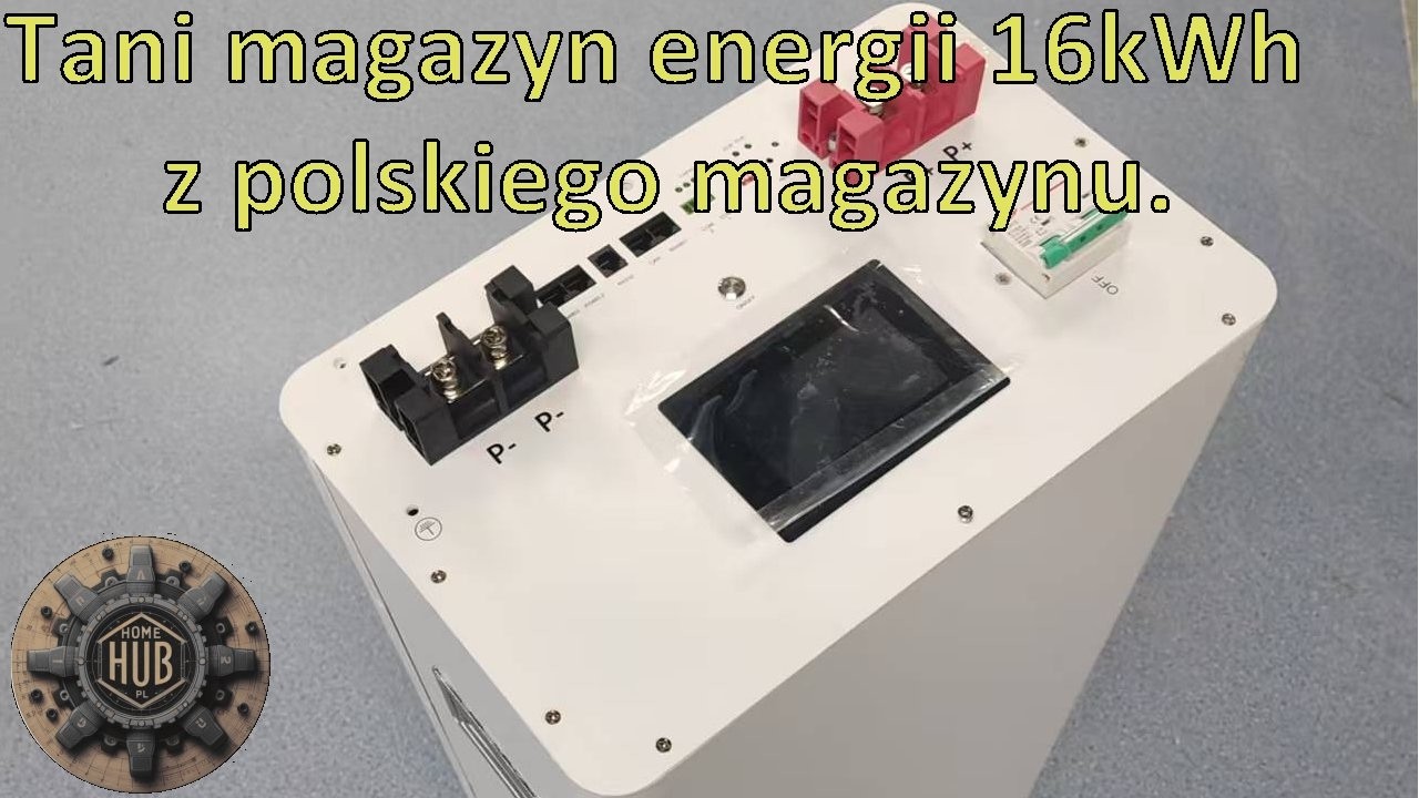 Tani i porządny magazyn energii 16kWh LIFEPO4 z polskiego magazynu za mniej niż 5000zł
