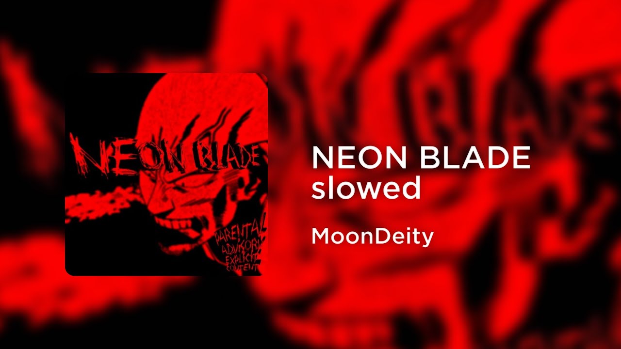 MoonDeity - NEON BLADE (slowed+reverb)