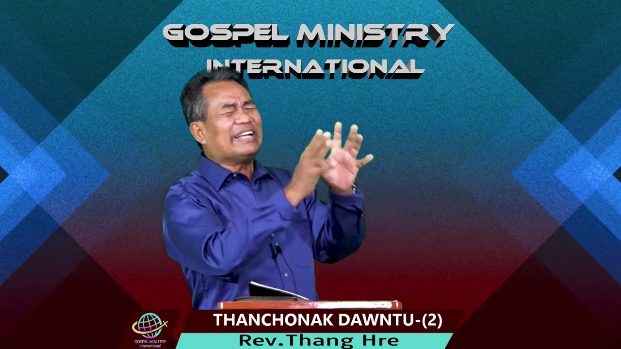 THANCHONAK DONTU (2)  || Rev.Thang Hre ||