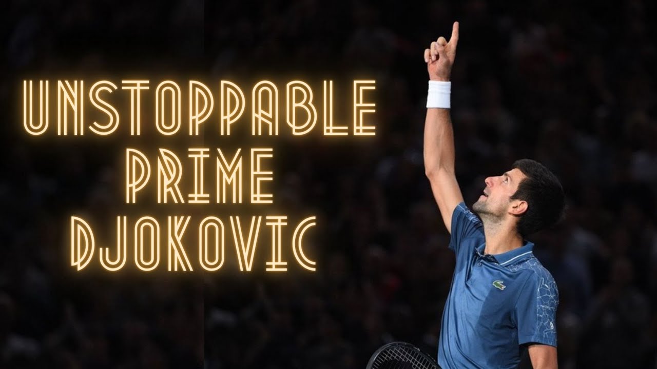 Novak Djokovic ᴴᴰ | The Unstoppable Prime Nole