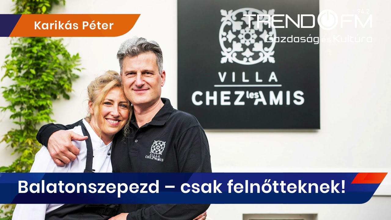 Villa a Balatonnál – Mitől fut ennyire a Villa Chez les Amis? | Trend FM