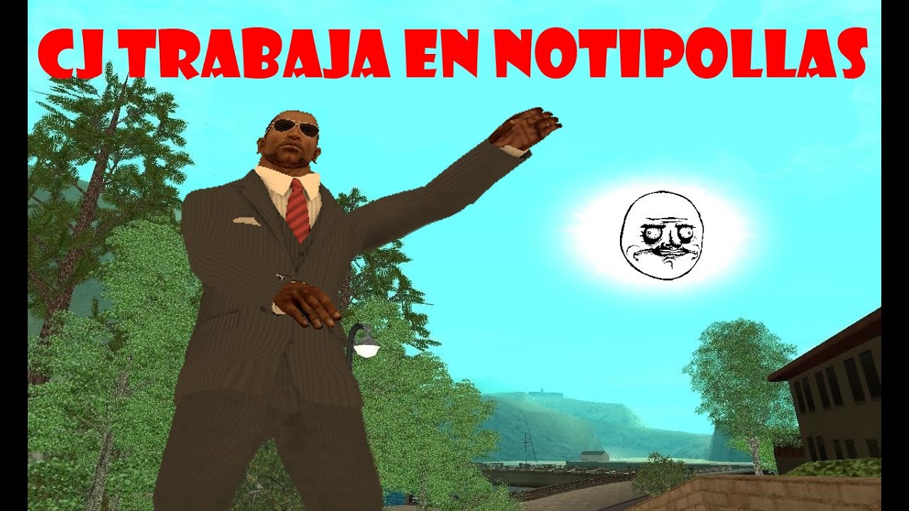 GTA San Andreas Loquendo - CJ Trabaja en Notipollas