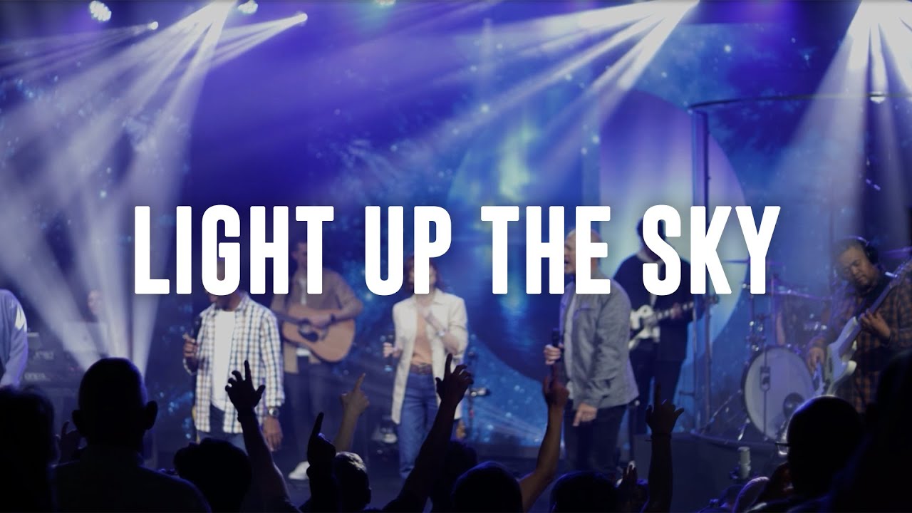Light Up The Sky (Live) - Choose Life Worship