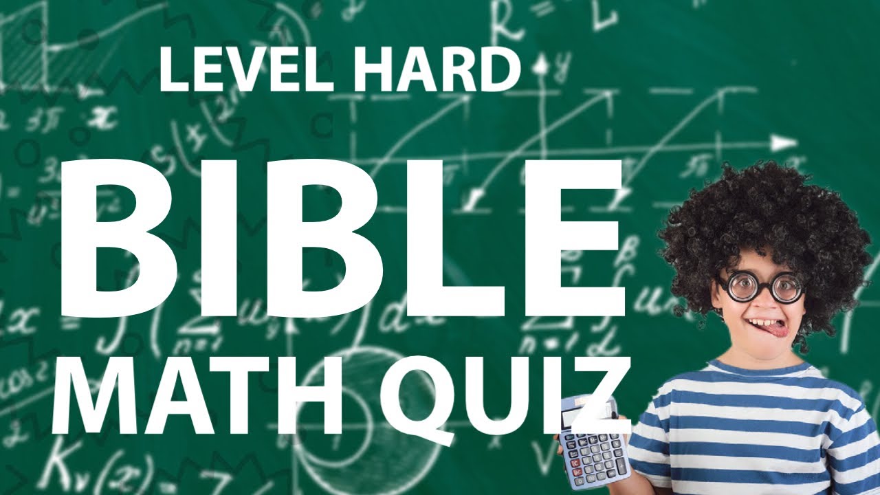 Bible Math QUIZ - LEVEL HARD!!!