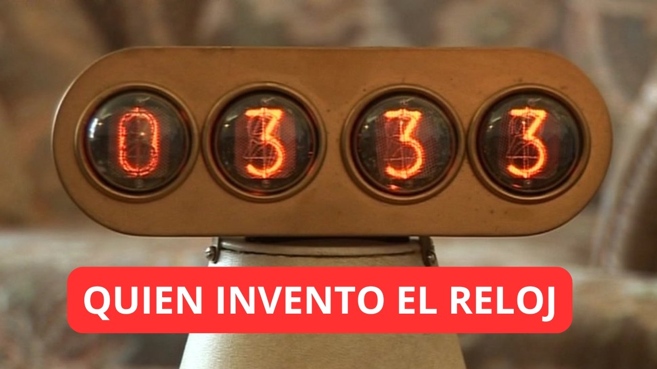 QUIEN INVENTO EL RELOJ?