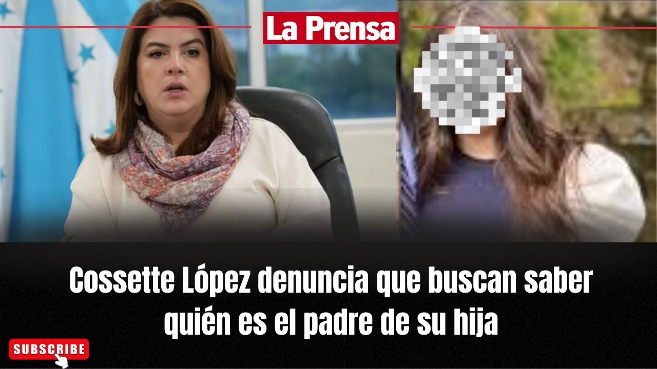 Cossette López denuncia que buscan saber quién es el padre de su hija