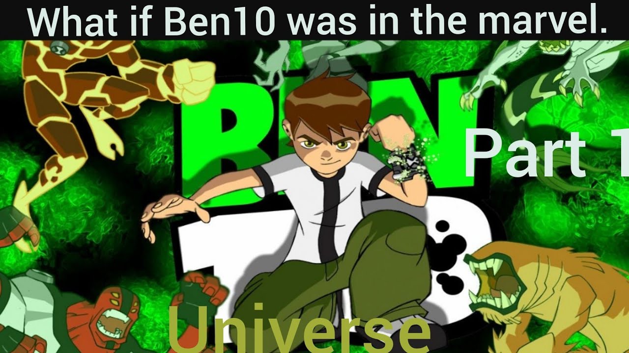 What if Ben 10 was in the Marvel Universe / MCU part 1