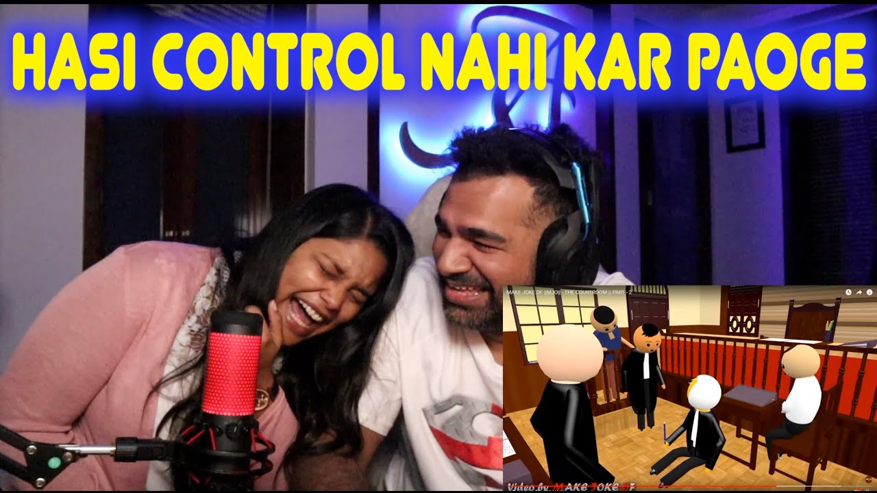 Make Joke Of REACTION | COURTROOM PART 2 | THIS IS SO FUNNY