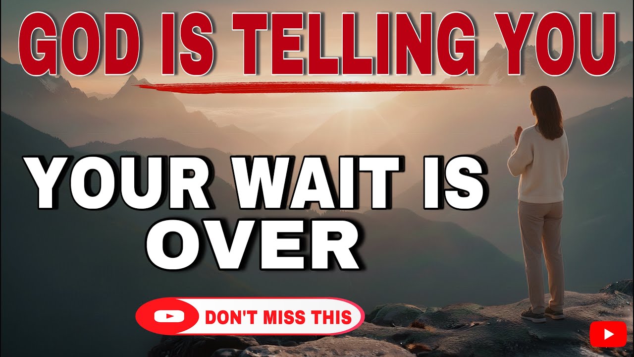 SEE HOW GOD IS TELLING YOU THAT YOUR WAIT IS OVER THIS IS YOUR CONFIRMATION - CHRISTIAN MOTIVATION 