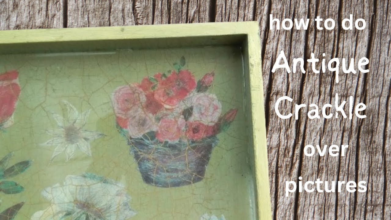 How To Do ANTIQUE CRACKLE Over A Picture