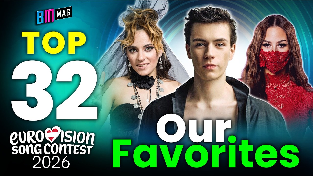 Our TOP 32 Favorite Songs - Eurovision Song Contest 2026 - All Songs So Far