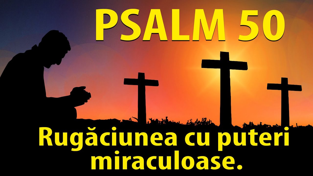 Psalmul 50 cu puteri miraculoase pe timp de boală. Rugăciune pentru pocăință și ușurarea sufletului.