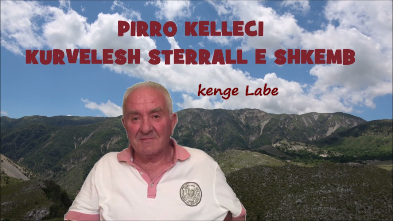 PIRRO KËLLËÇI - Kurvelesh, sterrall e shkëmb