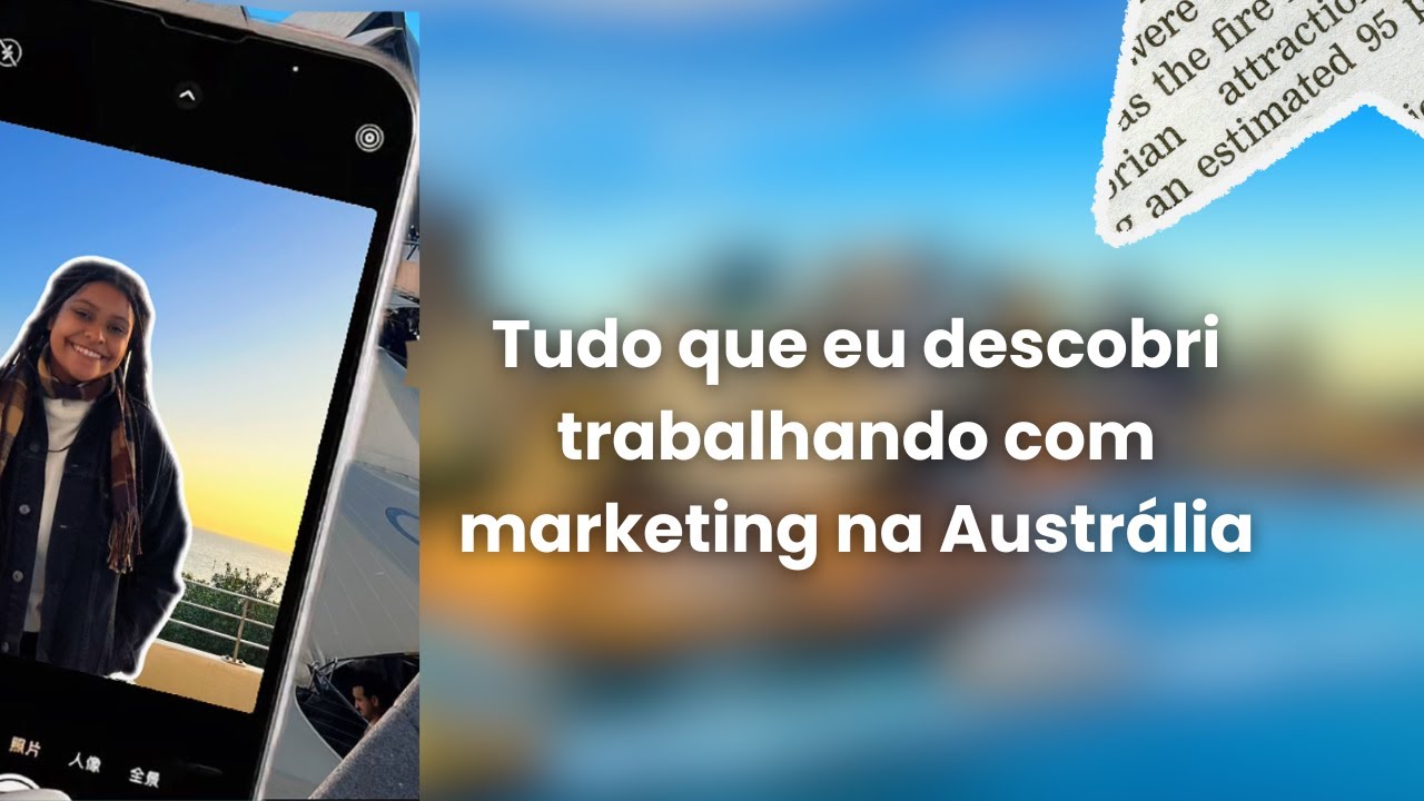 CONSEGUI um emprego em marketing na Austr&aacute;lia (e n&atilde;o foi f&aacute;cil)