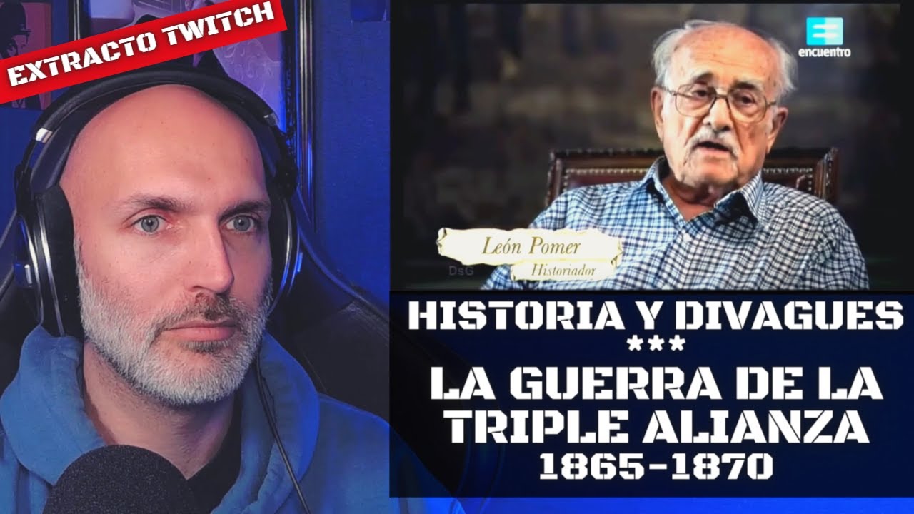 Historia y divagues | Paraguay y la Guerra de la Triple Alianza (extracto Twitch) | ElFrancés