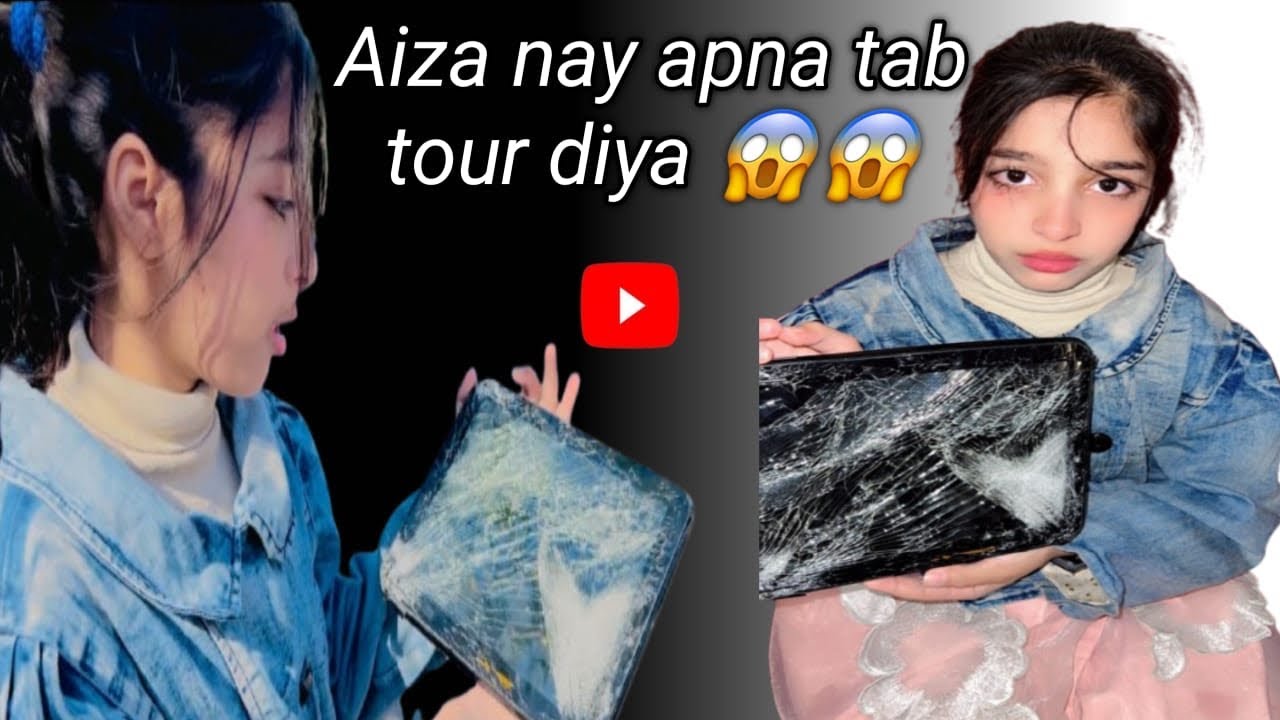 Aiza nay apna tab tour diya 😱😱😱😱