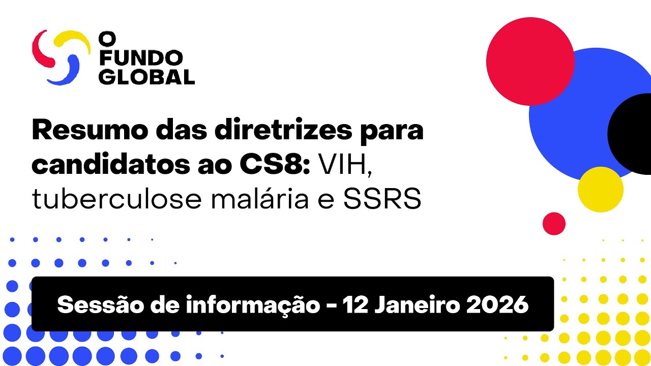 Resumo das diretrizes para candidatos ao CS8: VIH, tuberculose malária e SSRS